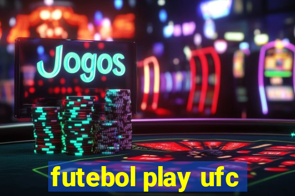 futebol play ufc